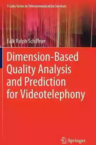 Dimension Based Quality Analysis And Prediction For Videotelephony (T Labs In Telecommunication Services)