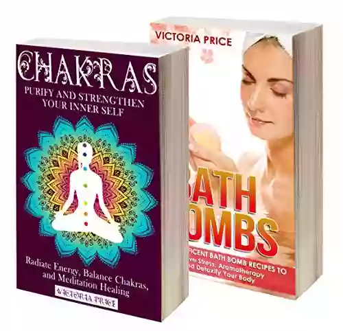 Chakras: Box Set Chakras And Bath Bombs (Chakras Bath Bombs)