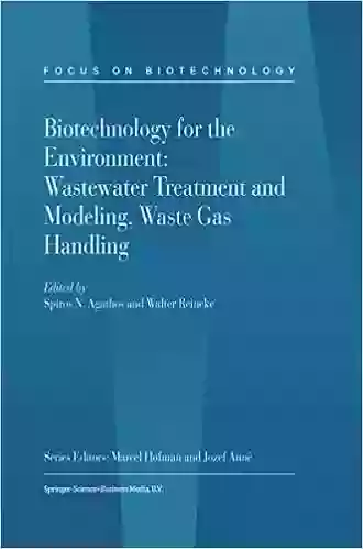 Biotechnology For The Environment: Wastewater Treatment And Modeling Waste Gas Handling (Focus On Biotechnology 3)