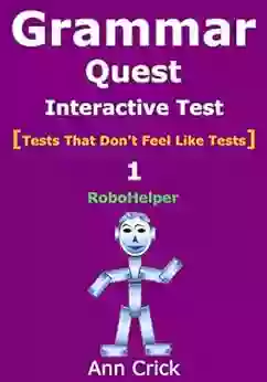 Grammar Quest 1: Interactive Test: RoboHelper Tests That Don T Feel Like Tests (Secondary Schools Entrance Examination Revision Tests)