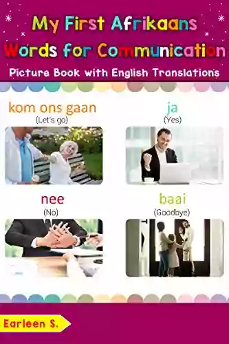 My First Afrikaans Words For Communication Picture With English Translations: Bilingual Early Learning Easy Teaching Afrikaans For Kids (Teach Words For Children 21) (Afrikaans Edition)