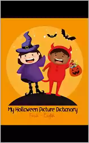 My Halloween Picture Dictionary: Bilingual French English