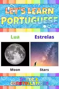 Let s Learn Portuguese: Space Constellations: My Portuguese Words Picture with English Translation Bilingual English/Portuguese for Kids Portuguese Vocabulary Portuguese Language For Kids