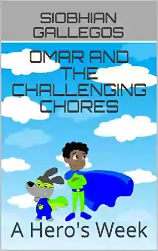 Omar And The Challenging Chores: A Hero S Week