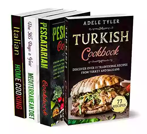 Mediterranean Diet Cookbook: 4 In 1: Discover Over 350 Recipes For Preparing Healthy Food From Italy Turkey And Europe