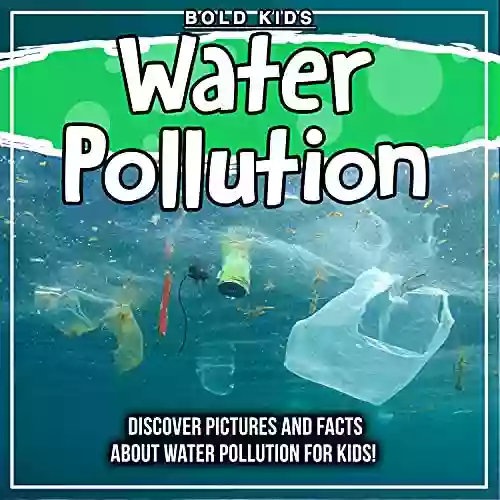 Water Pollution: Discover Pictures And Facts About Water Pollution For Kids