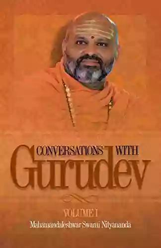 Conversations With Gurudev: Volume 1 Swami Nityananda