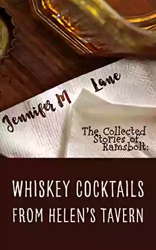 Whiskey Cocktails From Helen S Tavern (The Collected Stories Of Ramsbolt)