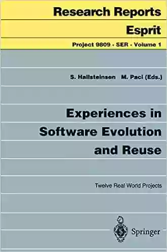 Experiences In Software Evolution And Reuse: Twelve Real World Projects (Research Reports Esprit 1)