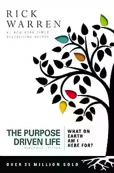 The Purpose Driven Life: What On Earth Am I Here For?