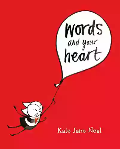 Words And Your Heart Kate Jane Neal