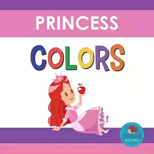 Princess Colors: First Picture For Babies Toddlers And Children (Little Hedgehog Color 4)