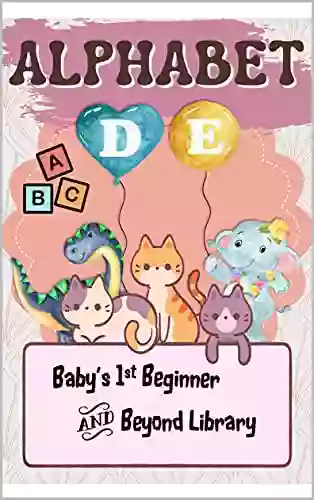 Alphabet A Baby S 1st Beginner And Beyond Library