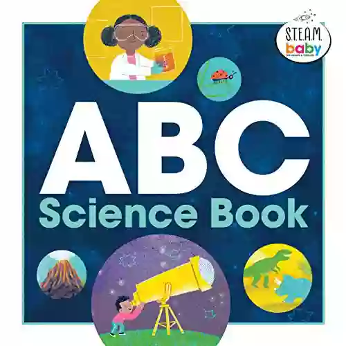 ABC Science (STEAM Baby For Infants And Toddlers)