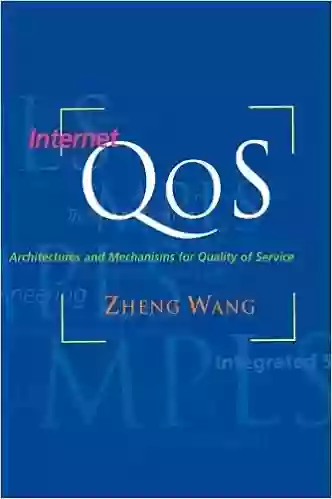 Internet QoS: Architectures And Mechanisms For Quality Of Service (ISSN)