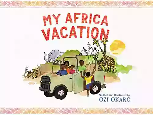 My Africa Vacation Ozi Okaro