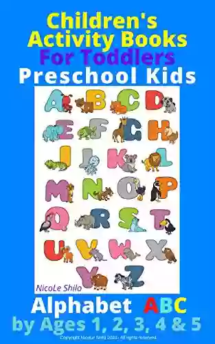 Children S Activity For Toddlers Preschool Kids Alphabet By Ages 1 2 3 4 5 (Children S Activity For Toddlers Preschool Kids 9)