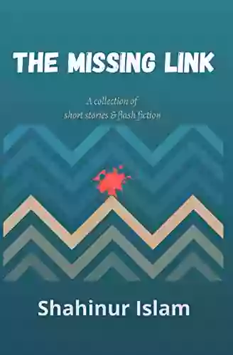 The Missing Link: A collection of short stories flash fiction