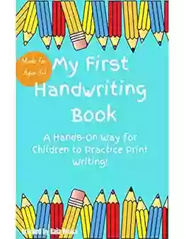 My First Handwriting Book: A Hands On Way For Children To Practice Print Handwriting