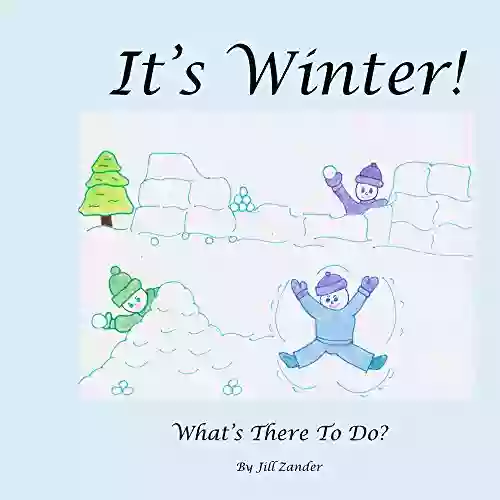 It S Winter : What S There To Do?