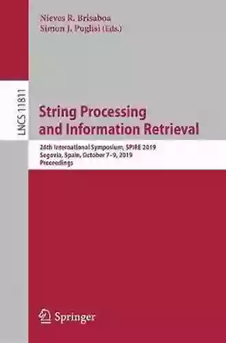 String Processing And Information Retrieval: 25th International Symposium SPIRE 2018 Lima Peru October 9 11 2018 Proceedings (Lecture Notes In Computer Science 11147)