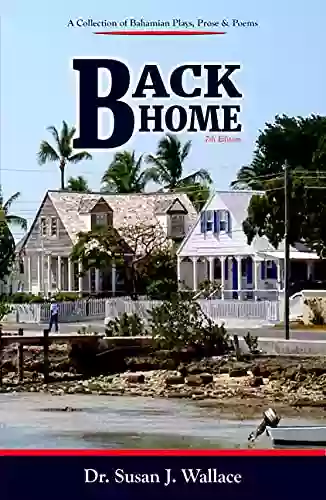 Back Home: A Collection of Bahamian Plays Poetry Prose