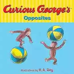 Curious George S Opposites H A Rey