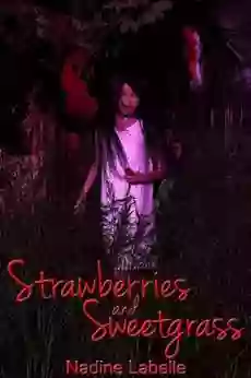 Strawberries And Sweetgrass Deborah Noyes