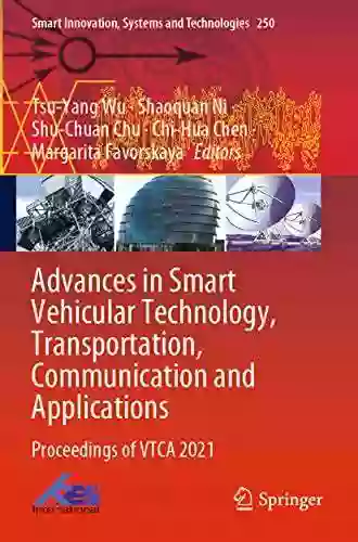 Advances In Smart Vehicular Technology Transportation Communication And Applications: Proceedings Of VTCA 2021 (Smart Innovation Systems And Technologies 250)