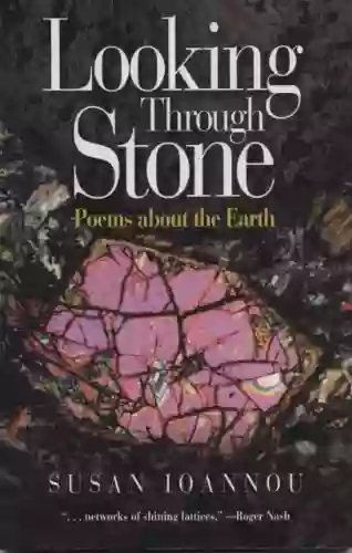 Looking Through Stone: Poems About The Earth