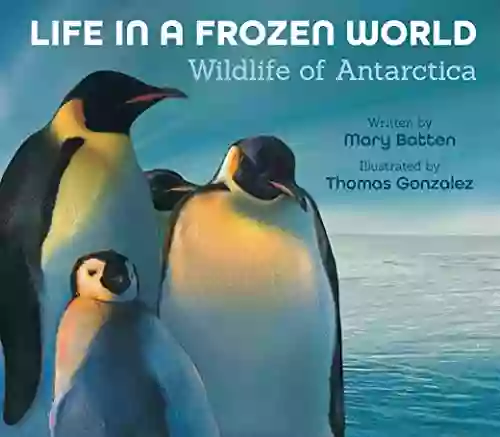 Life In A Frozen World: Wildlife Of Antarctica