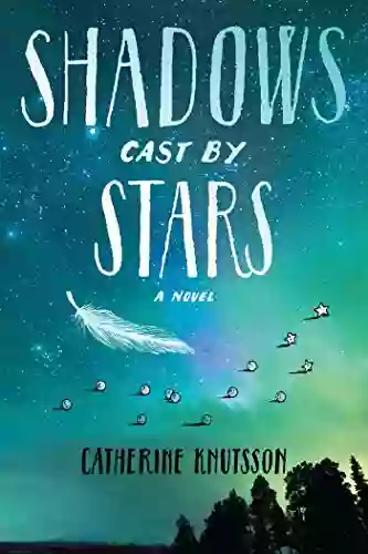 Shadows Cast By Stars Catherine Knutsson