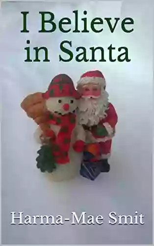 I Believe In Santa: A Short Story Of Hope At Christmas