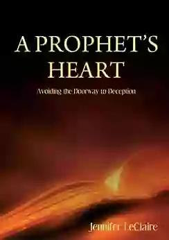 A Prophet s Heart: Avoid the Doorway to Deception