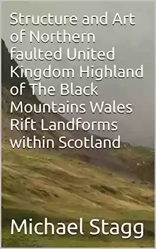 Structure And Art Of Northern Faulted United Kingdom Highland Of The Black Mountains Wales Rift Landforms Within Scotland