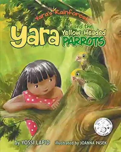 Yara And The Yellow Headed Parrots (Yara S Rainforest 3)