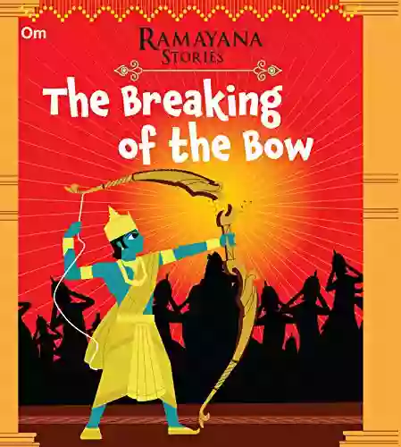 Ramayana Stories: The Breaking Of The Bow