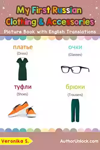 My First Russian Clothing Accessories Picture With English Translations: Bilingual Early Learning Easy Teaching Russian For Kids (Teach Learn Basic Russian Words For Children 11)