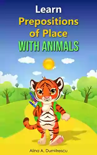 Learn Prepositions of Place with Animals: English Prepositions (Learning and Educational for Kids 9)