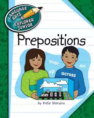 Prepositions (Explorer Junior Library: The Parts Of Speech)