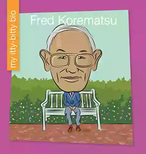 Fred Korematsu (My Early Library: My Itty Bitty Bio)