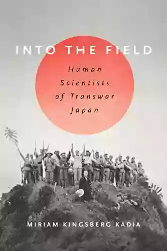 Into The Field: Human Scientists Of Transwar Japan