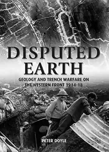 Disputed Earth: Geology And Trench Warfare On The Western Front 1914 18