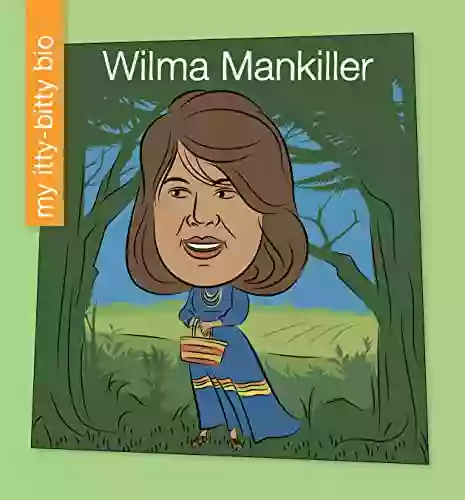 Wilma Mankiller (My Early Library: My Itty Bitty Bio)