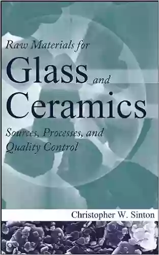 Raw Materials For Glass And Ceramics: Sources Processes And Quality Control