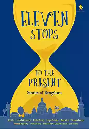 11 Stops To The Present: Stories Of Bengaluru