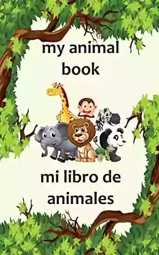 My Animal / Mi Libro de Animales: A Bilingual English and Spanish of Animals for Kids