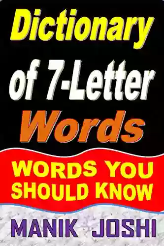 Dictionary Of 7 Letter Words: Words You Should Know (Words By Number Of Letters 4)