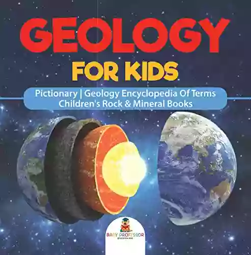 Geology For Kids Pictionary Geology Encyclopedia Of Terms Children s Rock Mineral