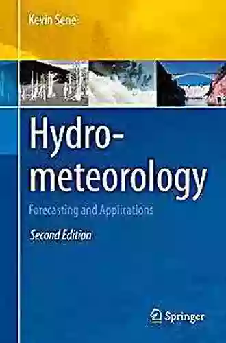 Hydrometeorology: Forecasting And Applications Kevin Sene